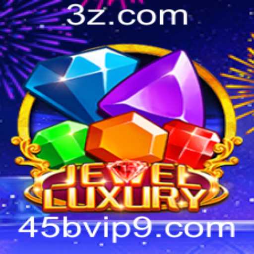 JewelLuxury: Explorando a Nova Sensação no Mundo dos Jogos com 45bvip.com